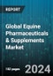 Global Equine药店补充产品市场(药房补充品)、配送通道(药房、兽医医院)-预测2023-2030-产品缩图