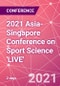 2021年亚洲-新加坡体育科学“现场”会议(2021年12月7-8日)-产品缩略图