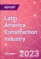 拉丁美洲建筑业数据手册系列-住宅、商业、工业、机构和基础设施建设40多个细分市场的市场规模和预测(2016 - 2025年)- 2021年第一季度更新-产品简图