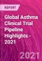 全球哮喘临床试验管线亮点- 2021年-产品缩略图图片