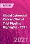 全球大肠癌临床试验管线亮点- 2021 -产品缩略图图片