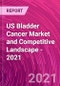 美国膀胱癌市场和竞争格局- 2021 -产品缩略图图像