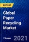 全球纸张回收市场(2021-2026年):收集来源、类型、应用、收集和分离渠道、最终用途、地理、竞争分析和COVID-19的影响与安索夫分析-产品缩略图