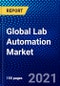 全球实验室自动化市场（2021-2026）通过产品，类型，地理，Covid-19的影响以及Ansoff分析 - 产品缩略图图像
