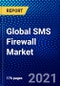全球SMS防火墙市场（2021-2026）按组件，短信类型，短信流量，部署，组织规模，企业垂直，地理，竞争分析和Covid-19与Ansoff分析的影响 - 产品缩略图图像