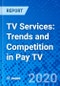 电视服务:付费电视的趋势和竞争-产品缩略图