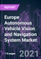 欧洲自动驾驶汽车视觉和导航系统市场2020-2030:提供，车辆类型，自动驾驶水平(L1 - L5)，分销渠道，国家:趋势预测和增长机会-产品缩略图