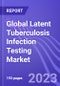 全球潜在结核病感染（LTBI）检测市场：对新冠病毒-19潜在影响的洞察和预测（2021-2025）-产品缩略图