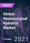 全球神经外科机器人市场2020-2027年，各产品，设备类型，终端用户和地区:市场规模，份额，预测和战略-产品图片
