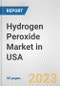 美国过氧化氢市场:2016-2022年回顾和预测至2026年-产品缩略图