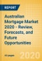 澳大利亚抵押贷款市场2020 -回顾，预测，和未来的机会-产品缩略图图像