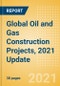全球石油和天然气建设项目，2021年更新-产品缩略图