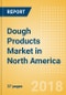 北美面团产品(烘焙和谷物)市场-展望至2022年:市场规模，增长和预测分析-产品缩略图