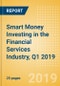 Smart Money Investing in the Financial Services Industry, Q1 2019 - Tracking M&A, Venture Capital, and Private Equity Investments Globally - Product Thumbnail Image .智能资金投资于金融服务行业，2019年第一季度-跟踪全球并购、风险资本和私募股权投资-产品缩略图图像