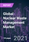 全球核废料管理市场2020-2027年:废物类型(LLW, ILW, HLW)，来源(核燃料循环，研究，军事)，反应堆类型(PWR, BWR, PHWR, HTGCR, LMFBR)和地区:趋势展望和增长机会-产品概金宝搏平台怎么样述图片