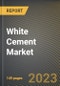 白色水泥市场研究报告:按类型(白色砖石水金宝搏平台怎么样泥和白色硅酸盐水泥)、按最终用户(商业、工业和住宅)、按州分列的美国-到2026年的预测- COVID-19的累积影响-产品概述图