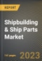 造船和船舶零部件市场研究报告:按类型(集装箱、乘客和船舶)、按最终金宝搏平台怎么样用户(国防和物流公司)、按州(加利福尼亚州、佛罗里达州和伊利诺伊州)分列的美国到2026年的预测- COVID-19的累积影响-产品概述图