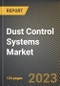 粉尘控制系统市场研究报告:按移动性(固定控制器和移动控制金宝搏平台怎么样器)、按类型(干式和湿式)、按终端用户、按州-美国到2026年的预测- COVID-19的累积影响-产品概述图