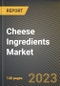 奶酪成分市场研究报告:按成分类型(添加剂，培养物和酶金宝搏平台怎么样)，按奶酪类型(天然奶酪和加工奶酪)，按州(加利福尼亚州，佛罗里达州和伊利诺伊州)-美国预测到2026年- COVID-19的累积影响-产品概述图