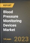按最终用户、按州分列的血压监测设备市场研究报告-美国至2026年的预测-新冠病毒-金宝搏平台怎么样19的累积影响-产品缩略图