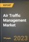 空中交通管理市场研究报告:按类型、按机场类别、按终端用户、按金宝搏平台怎么样投资、按州-美国到2026年的预测- COVID-19的累积影响-产品缩略图