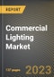 商业照明市场研究报告，各州-美国预测到2026年- C金宝搏平台怎么样OVID-19的累积影响-产品缩略图