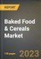 烘焙食品和谷物市场研究报告，按产品、州分列-美国预测到2金宝搏平台怎么样026年- COVID-19的累积影响-产品缩略图