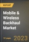移动和无线回程市场研究报告:按部件(设备和服务)、按网络技术(3G和金宝搏平台怎么样2G、4G和5G)、按各州-美国到2026年的预测- COVID-19的累积影响-产品简图