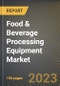 食品和饮料加工设备市场研究报告:按最终产品形式(液体、半固体和固体)、按类型(预处理和加金宝搏平台怎么样工)、按操作、按州-美国到2026年的预测- COVID-19的累积影响-产品概述图