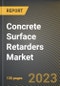 混凝土表面缓凝剂市场研究报告:按应用(商业和住宅)、按原材料(无机剂金宝搏平台怎么样和有机剂)、按类型、按州-美国- 2026年的预测- COVID-19的累积影响-产品概述图