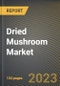 干蘑菇市场研究报告:按行业(消费品及零售和食金宝搏平台怎么样品饮料)、按分销渠道(线下模式和线上模式)、按类型、按州-美国- 2026年的预测- COVID-19的累积影响-产品概况图