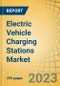 电动汽车充电站市场-充电类型、连接类型、组件、安装类型、车辆类型、最终用户和地理位置- 2028年的全球预测-产品形象