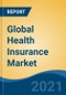 全球健康保险市场，按保险供应商类型(公共、私人、独立健康保险公司)、按覆盖类型(个人vs /s家庭)、按覆盖期限、按购买方式、按最终用户、按地区、竞争、预测和机会，2026 -产品缩略图