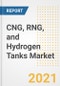 CNG，RNG和氢气箱市场预测和机遇，2021年 - 趋势，展望和对2028年的Covid Reparation案例的影响 - 产品缩略图图像