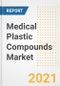 2021年医用塑料化合物市场预测和机会-从COVID - 19恢复案例到2028年的趋势、前景和影响-产品缩略图