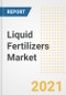 液体肥料市场预测和机遇，2021次趋势，展望和对2028  - 产品形象