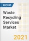 2021年废物回收服务市场预测和机会-从COVID - 19恢复案例到2028年的趋势、前景和影响-产品缩略图