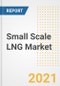 小规模LNG市场预测和机遇，2021 - COVID恢复案例到2028年的趋势、前景和影响-产品缩略图