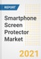 智能手机屏幕保护器市场预测和机会，2021 -趋势，前景和影响的COVID恢复案例到2028 -产品缩略图图像