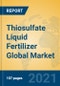 硫代硫酸盐液肥全球市场预测:2021年，分析和预测到2026年，各制造商，地区，技术，应用，产品类型-产品形象
