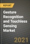 手势识别和非接触传感市场报告-2021-2028年按类型、应用和地区划分的全球行业数据、分析和增长预测-产品缩略图