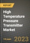 高温压力变送器市场报告 - 全球行业数据，分析和增长预测类型，应用和地区，2021-2028  - 产品缩略图图像