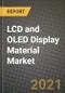 LCD和OLED显示材料的市场报告-全球行业数据，分析和增长预测，类型，应用和地区，2021-产品的Thumbnail图像