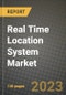 实时定位系统(RTLS)市场报告-全球行业数据，分析和增长预测，按类型，应用和地区，2021-2028 -产品简图