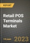 零售POS终端市场报告-2021-2028年按类型、应用和地区划分的全球行业数据、分析和增长预测-产品缩略图