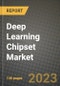 深度学习芯片组市场报告-全球产业数据，分析和增长预测，各类型，应用和地区，2021-2028 -产品的Thumbnail图像