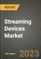 流媒体设备市场报告-全球行业数据，分析和增长预测，类型，应用和地区，2021-2028 -产品的Thumbnail图像