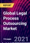 全球法律流程外包市场(按组成部分划分)通过组织大小;服务位置;终端用户;2017-2027年各地区趋势分析、竞争市场份额及预测-产品形象