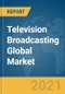 《2021年电视广播全球市场报告:2019冠状病毒病的影响和到2030年的复苏》-产品缩略图