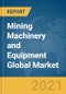 采矿机械和设备全球市场报告2021：Covid-19增长和变革 - 产品缩略图图像